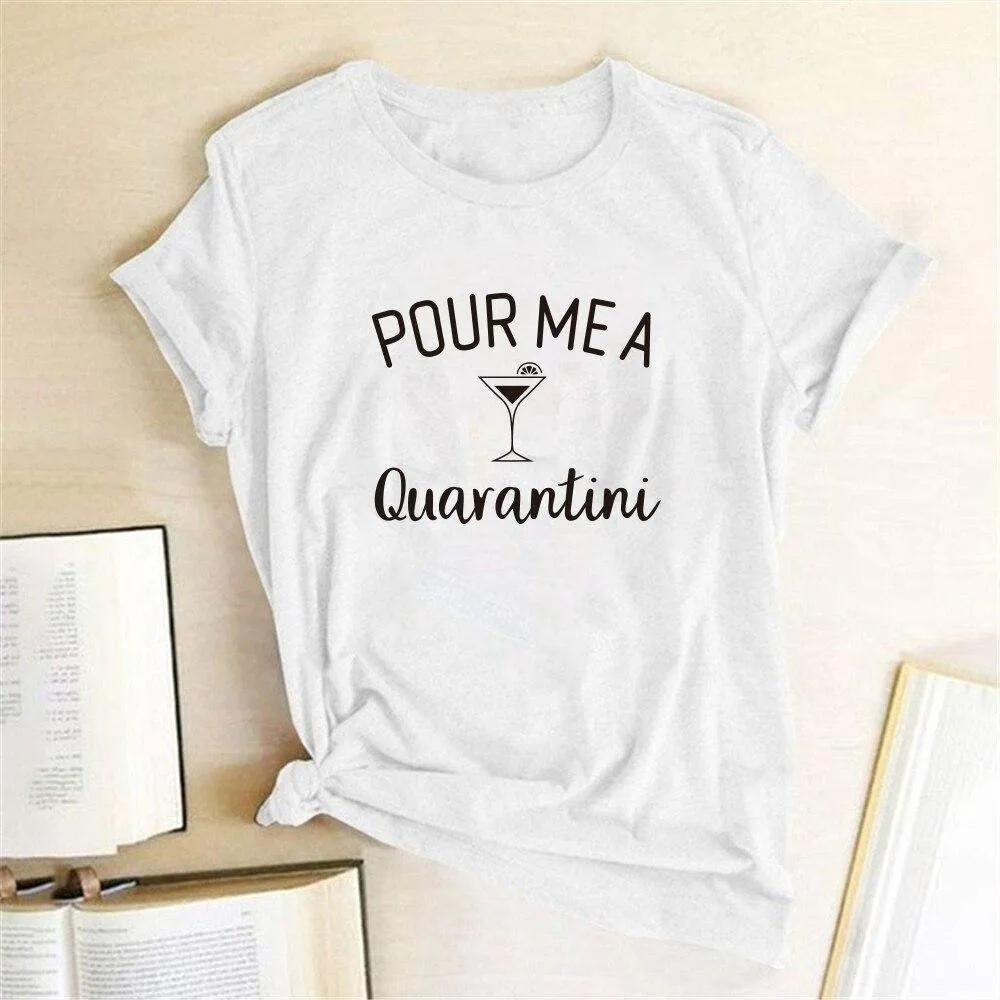 Pour Me A Quarantini Tee
