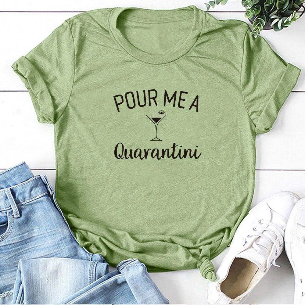 Pour Me A Quarantini Tee