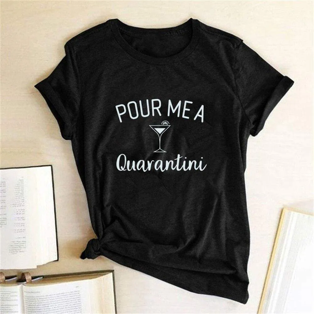 Pour Me A Quarantini Tee