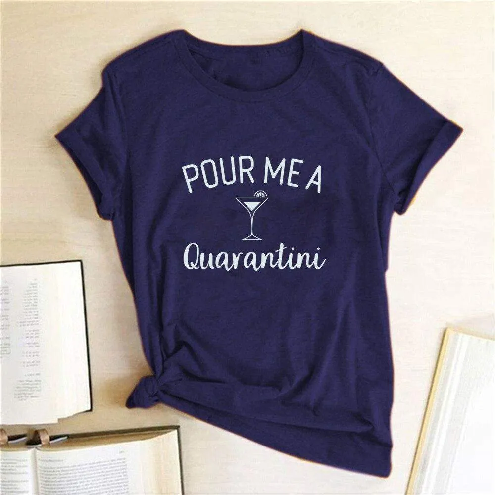 Pour Me A Quarantini Tee